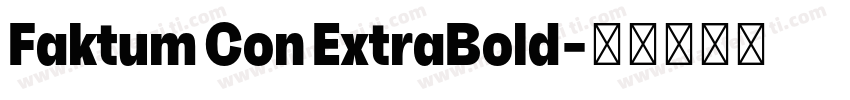 Faktum Con ExtraBold字体转换